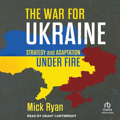 The War for Ukraine – omslag til lydbogen af Mick Ryan