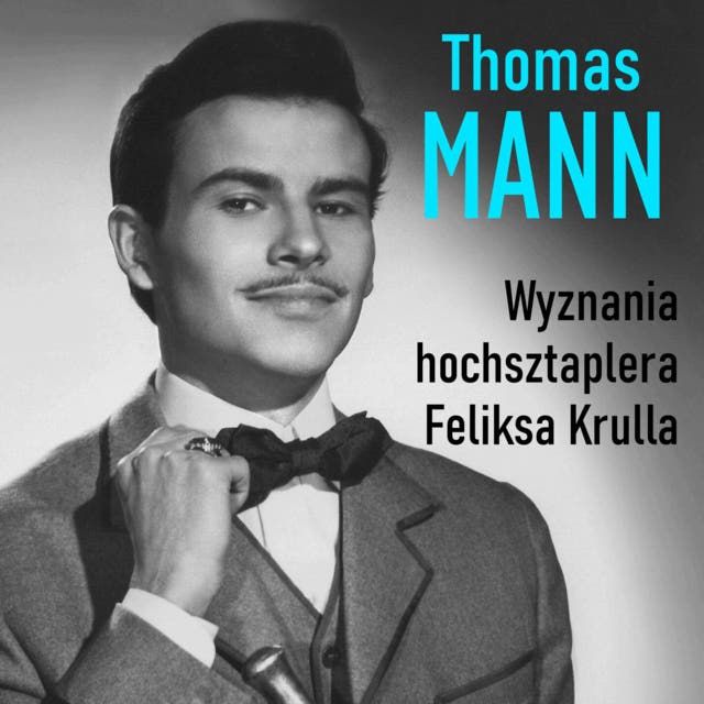 Wyznania hochsztaplera Feliksa Krulla