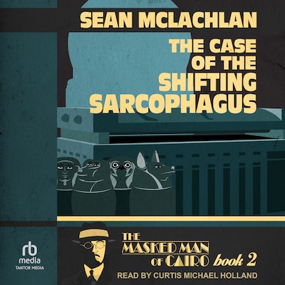 The Case of the Shifting Sarcophagus – omslag til lydbogen af Sean McLachlan