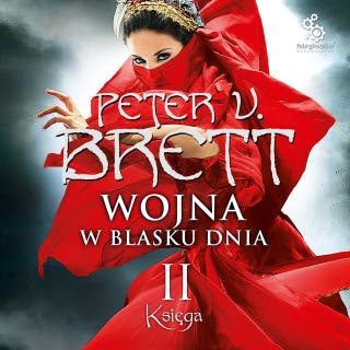 Wojna w blasku dnia. Księga II – okładka audiobooka, autor Peter V. Brett