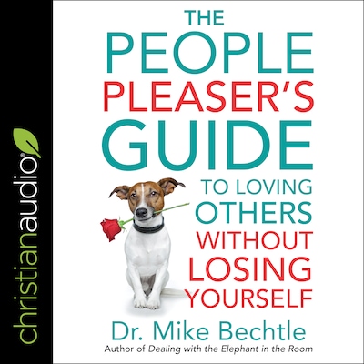 The People Pleaser's Guide to Loving Others Without Losing Yourself – omslag til lydbogen af Dr. Mike Bechtle