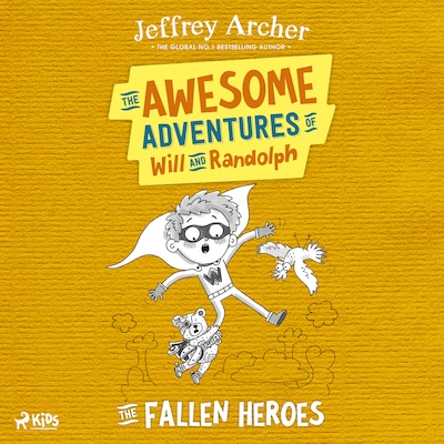 The Awesome Adventures of Will and Randolph: The Fallen Heroes – omslag til lydbogen af Jeffrey Archer