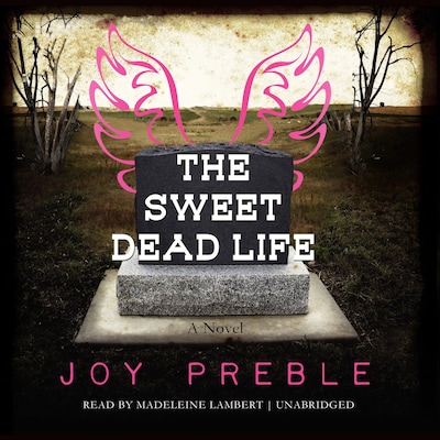 The Sweet Dead Life – omslag til lydbogen af Joy Preble