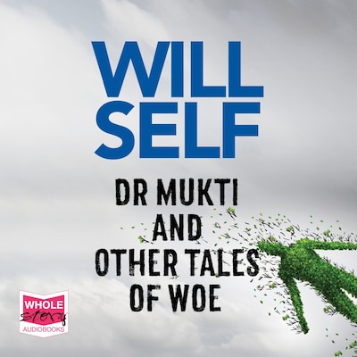 Dr Mukti and Other Tales of Woe