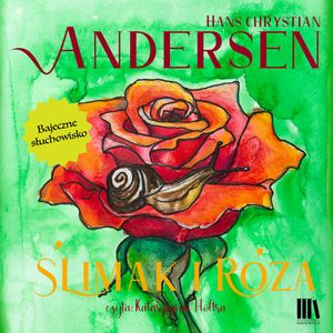 Ślimak i róża – okładka audiobooka, autor Hans Christian Andersen