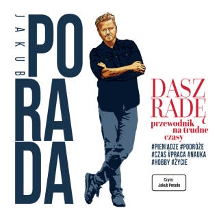 Dasz radę. Przewodnik na trudne czasy – okładka audiobooka, autor Jakub Porada