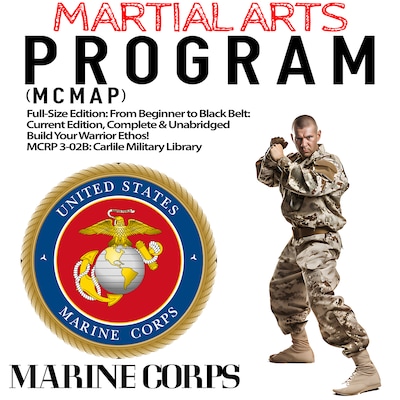 The Marine Corps Martial Arts Program (MCMAP)