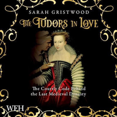 The Tudors in Love – omslag til lydbogen af Sarah Gristwood