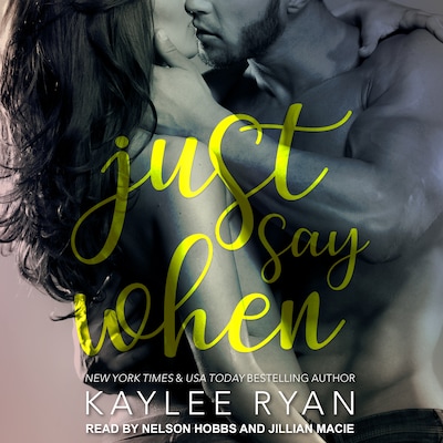 Just Say When – omslag til lydbogen af Kaylee Ryan