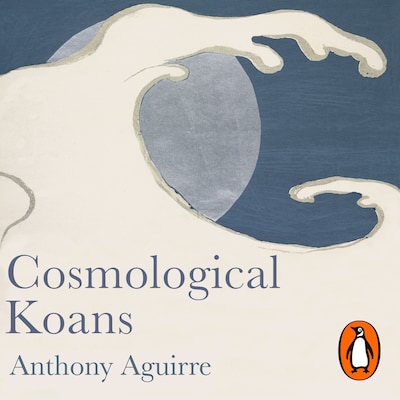Cosmological Koans – omslag til lydbogen af Anthony Aguirre
