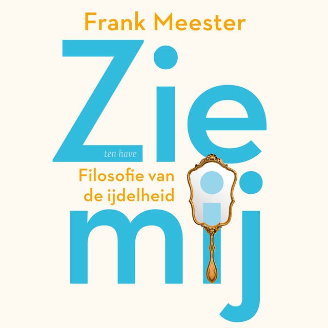 Zie mij: Filosofie van de ijdelheid