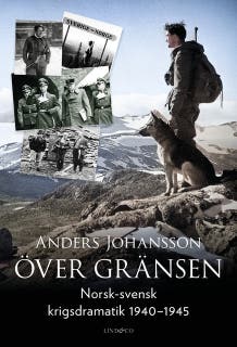 Över gränsen: norsk-svensk krigsdramatik 1940-1945