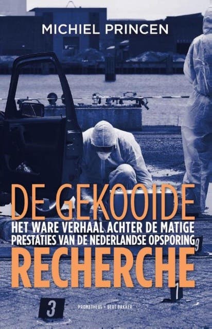 De gekooide recherche: het ware verhaal achter de matige prestaties van de Nederlandse opsporing – omslag van het luisterboek van Michiel Princen