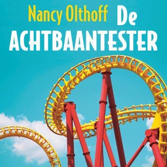 De achtbaantester – omslag van het luisterboek van Nancy Olthoff