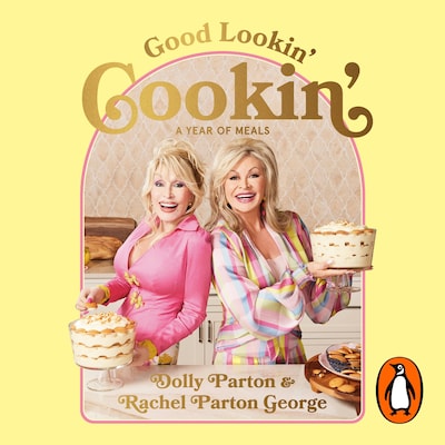 Good Lookin' Cookin' – omslag til lydbogen af Dolly Parton, Rachel Parton George