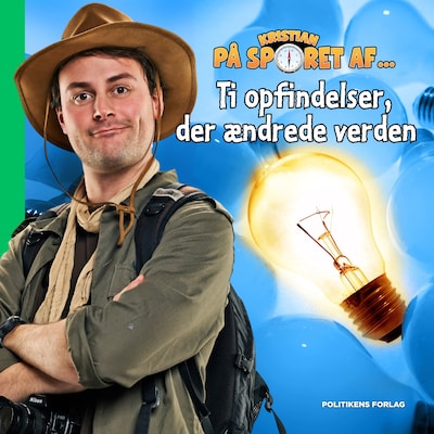 Kristian på sporet af ti opfindelser, der ændrede verden – omslag til lydbogen af Kristian Gintberg