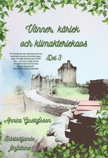 Vänner, kärlek och klimakteriekaos del 3 – omslag till ljudboken av Annica Gustafsson