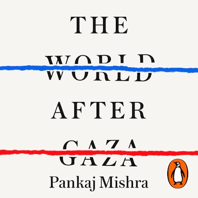 The World After Gaza – omslag til lydbogen af Pankaj Mishra