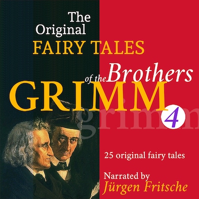 The Original Fairy Tales of the Brothers Grimm. Part 4 of 8. – omslag til lydbogen af Brothers Grimm