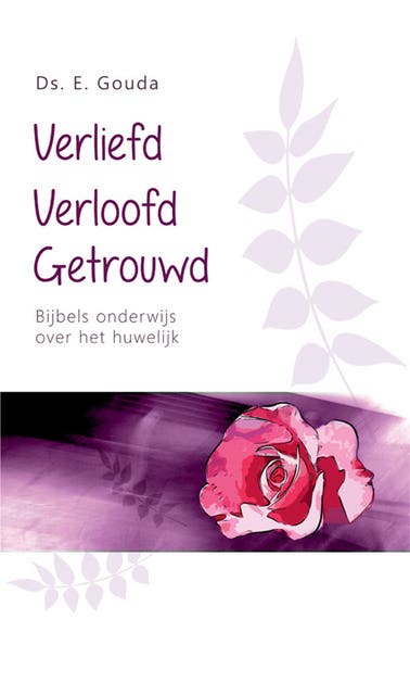Verliefd, verloofd, getrouwd: Bijbels onderwijs over het huwelijk – omslag van het luisterboek van E. Gouda