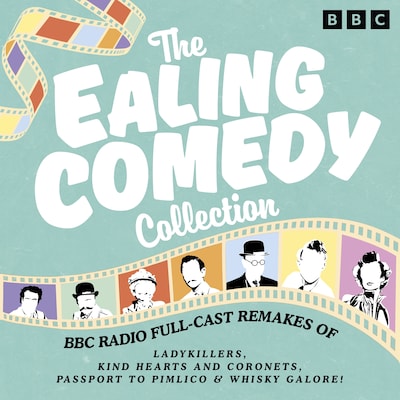 The Ealing Comedy Collection – omslag til lydbogen af Compton MacKenzie, Wiliam Rose, Robert Hamer