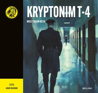 Kryptonim T-4 – okładka audiobooka, autor Mieczysław Kieta