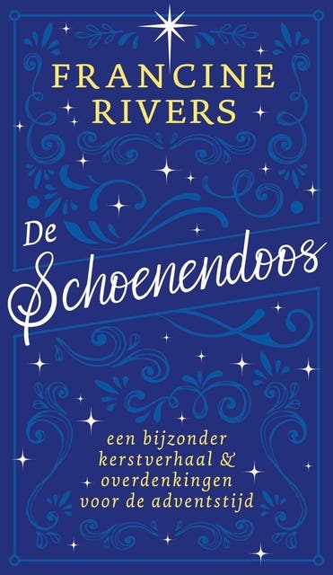 De schoenendoos: Een bijzonder kerstverhaal en overdenkingen voor de adventstijd