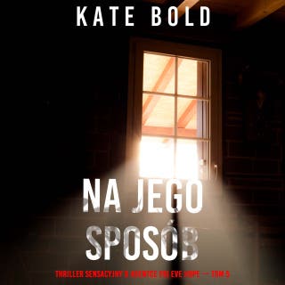 Na jego sposób (Thriller sensacyjny o agentce FBI Eve Hope — Tom 5) – okładka audiobooka, autor Kate Bold