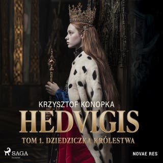 Hedvigis. Tom 1. Dziedziczka królestwa – okładka audiobooka, autor Krzysztof Konopka