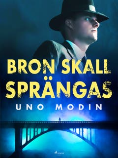 Bron skall sprängas – omslag till ljudboken av Uno Modin