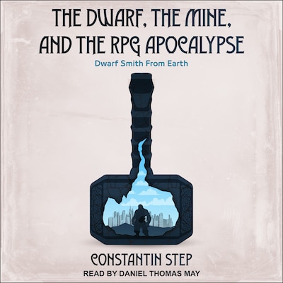 The Dwarf, The Mine, and The RPG Apocalypse – omslag til lydbogen af Constantin Step