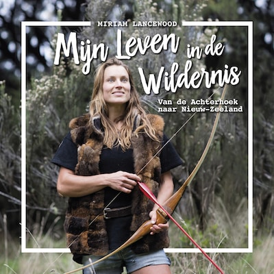 Mijn leven in de wildernis