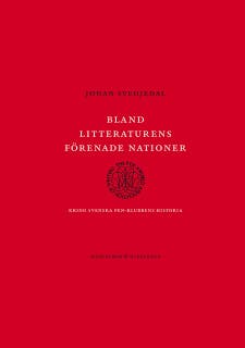 Bland litteraturens förenade nationer : Kring svenska PEN-klubbens historia