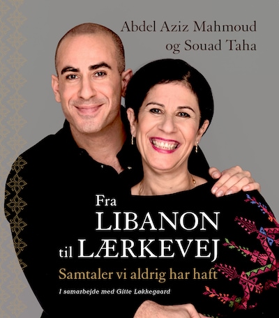 Fra Libanon til Lærkevej – omslag til lydbogen af Gitte Løkkegaard, Abdel Aziz Mahmoud, Souad Taha