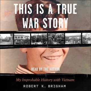 This Is a True War Story: My Improbable History with Vietnam – omslag till ljudboken av Robert K. Brigham