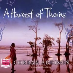 A Harvest of Thorns – okładka audiobooka, autor Corban Addison