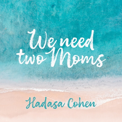 We need two moms – omslag til lydbogen af Cohen Hadasa