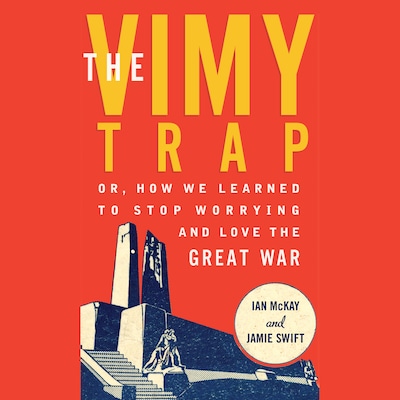 The Vimy Trap – omslag til lydbogen af Ian McKay, Jamie Swift