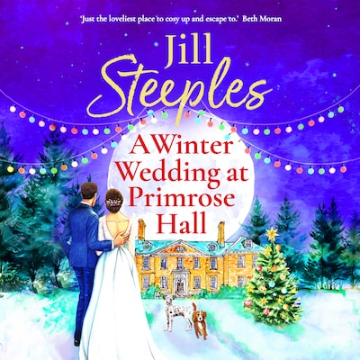 Winter Wedding at Primrose Hall - Primrose Woods - The BRAND NEW uplifting, festive romance from Jill Steeples for Christmas 2024, Book 6 (Unabridged)