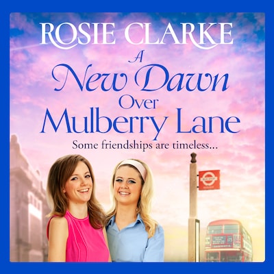 A New Dawn Over Mulberry Lane - The Mulberry Lane Series - A heartwarming historical read from the bestselling Mulberry Lane series, Book 8 (Unabridged)