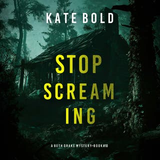 Stop Screaming (A Beth Drake FBI Suspense Thriller—Book Ten)