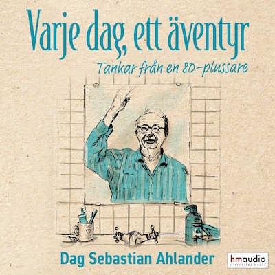 Varje dag, ett äventyr – omslag till ljudboken av Dag Sebastian Ahlander