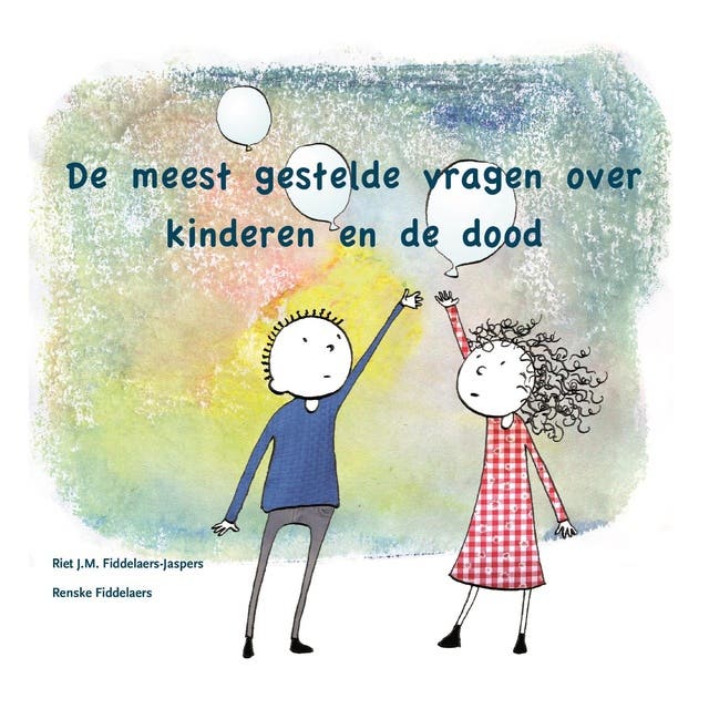 De meest gestelde vragen over kinderen en de dood – omslag van het luisterboek van Renske Fiddelaers,Riet Fiddelaers-Jaspers