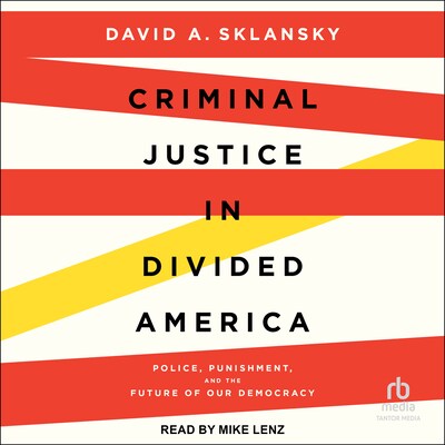 Criminal Justice in Divided America – omslag til lydbogen af David A. Sklansky