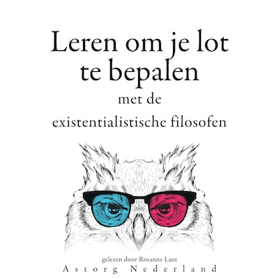 Leren om je lot te bepalen met de existentialistische filosofen...