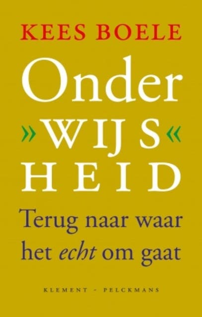 Onderwijsheid: Terug naar waar het echt om gaat – omslag van het luisterboek van Kees Boele