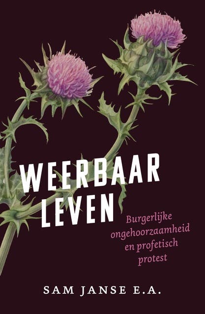 Weerbaar leven: Burgelijke ongehoorzaamheidn en profetisch protest – omslag van het luisterboek van Sam Janse
