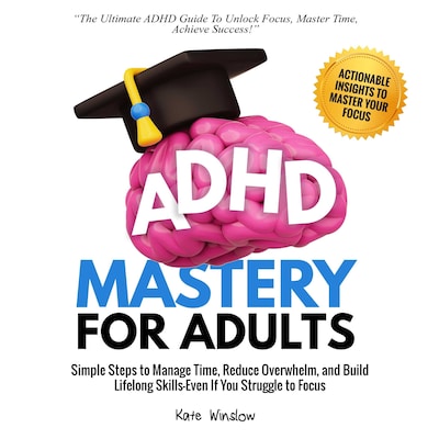 ADHD Mastery  for Adults – omslag til lydbogen af Kate Winslow