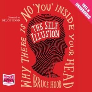 The Self Illusion – okładka audiobooka, autor Bruce Hood