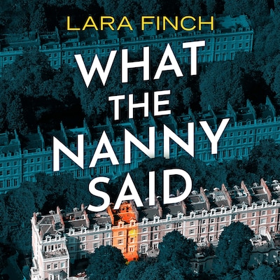 What the Nanny Said – omslag til lydbogen af Lara Finch